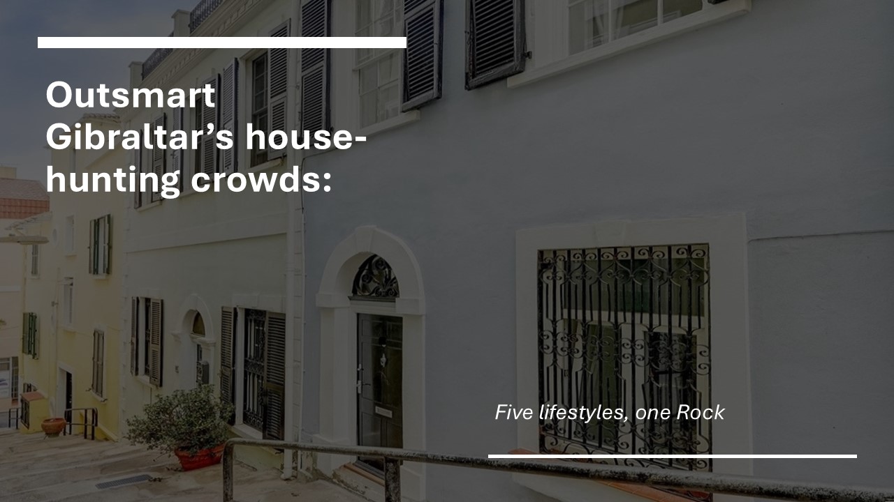 Outsmart Gibraltar's house-hunting crowds: five lifestyles, one Rock Image