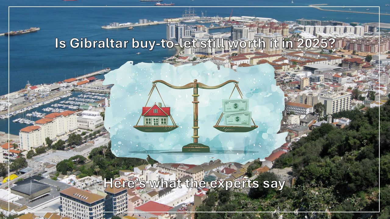 Is Gibraltar Buy-to-Let Still Worth It in 2025? Here’s What the Experts Say Image