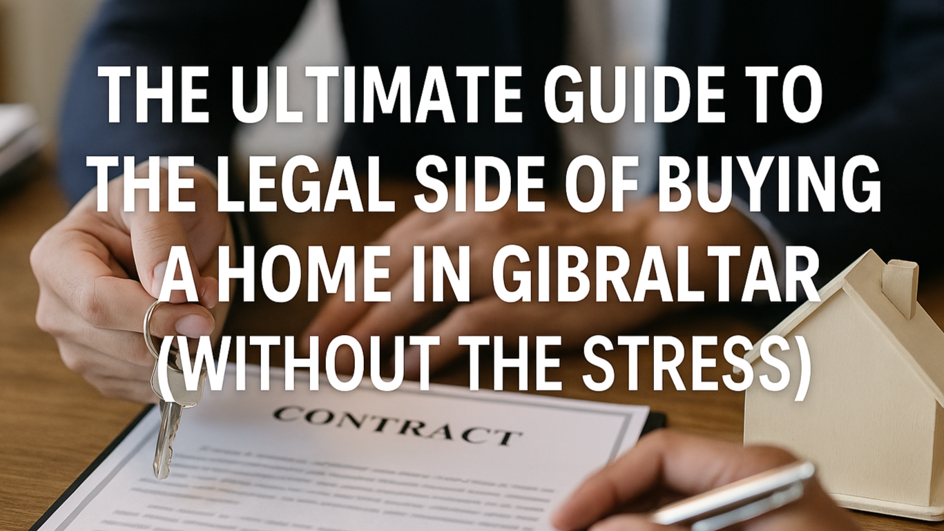 The Ultimate Guide to the Legal Side of Buying a Home in Gibraltar (Without the Stress) Image